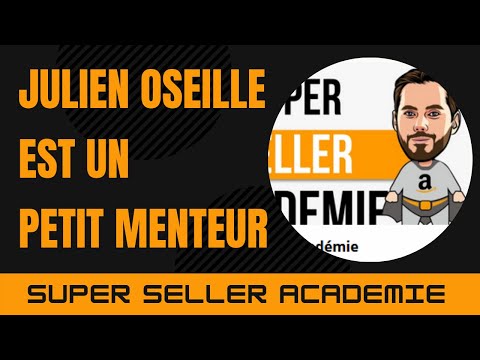 Julien Oseille Est Un Petit Menteur - Super Seller Academie - Je Vous Explique Pourquoi