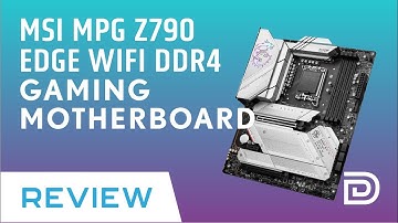 MSI MPG Z790 Edge WiFi DDR4 Gaming Motherboard Review