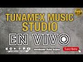 Tunamex music studio en vivo  dimas murrieta