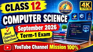 📚 Class 12 Computer Science | September 2026 Term-1 Exam | Most Expected Questions | Mission 100%