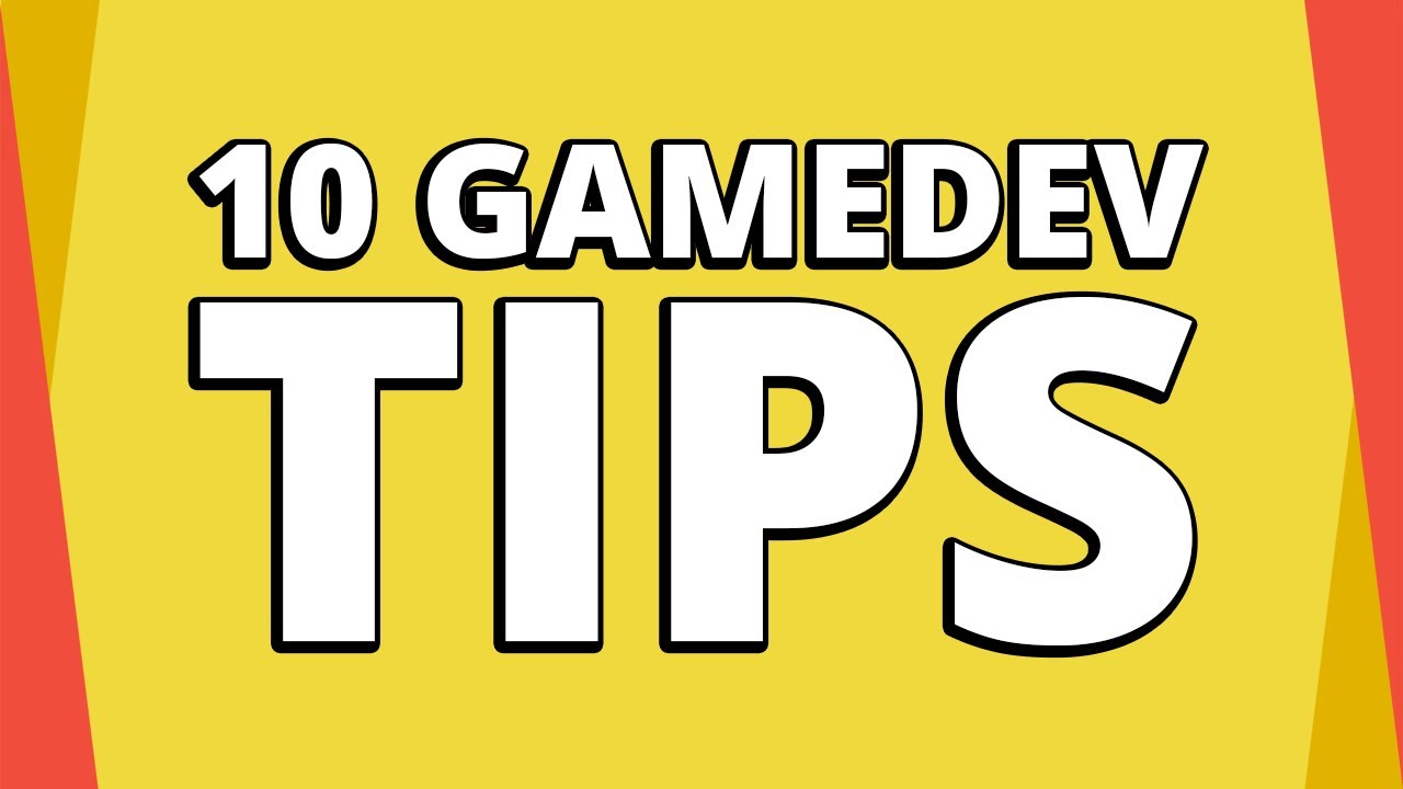 10 GAME DEVELOPMENT TIPS - YouTube