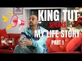 King TuT Tells His Life Story Part 1 King TuT Tells His Life Story Part 1
