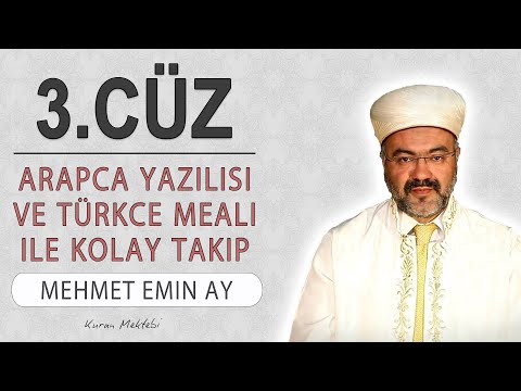 Kuran 3.cüz meali dinle ve oku Mehmet Emin Ay (3.cüz mukabele ve 3.cüz hatim Mehmet Emin Ay)