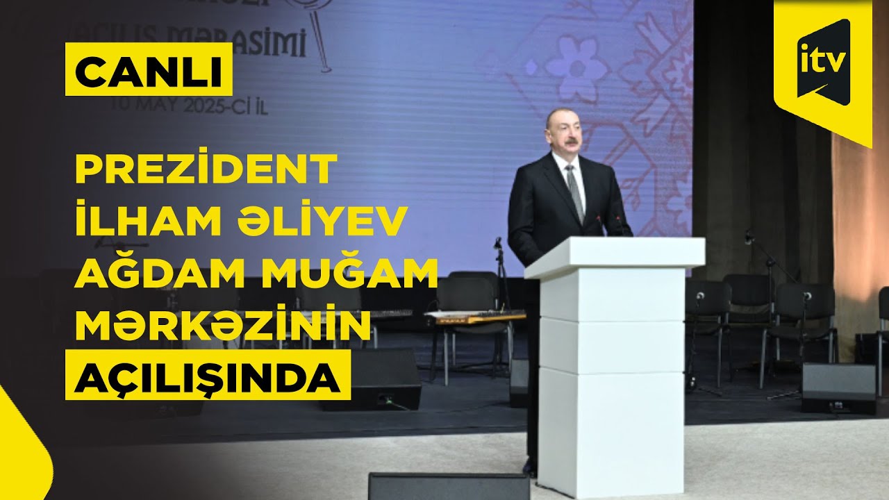 Prezident İlham Əliyev Ağdam Muğam Mərkəzinin açılışında - Canlı