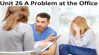 Unit 26 A Problem at the Office - listening exercises|listening activities