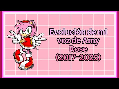 Evolución de mi voz de Amy Rose (2017-2025) - ¡Especial 8k Subs!