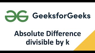 Absolute Difference divisible by K