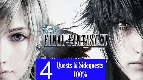 Final Fantasy XV Walkthrough Part 4 (100% Quests and Sidequests)
