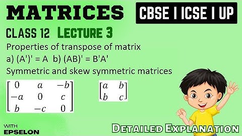 Matrices class 12 | symmetric and skew symmetric matrices | properties | Solved question | lecture 3