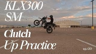 KLX300SM Clutch Up Practice