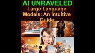 Large Language Models: An Intuitive Guide - Understand How LLMs Work