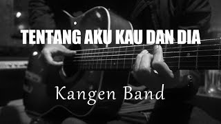 Download lagu Tentang Aku Kau Dan Dia Kangen Band... mp3