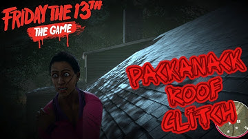 How To Roof Glitch on Packanack  Friday the 13th: The Game