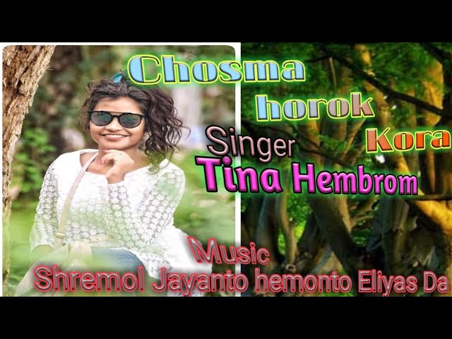 Chosma Horok kora || New Santhali video song 2019 || Tina Hembrom