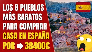 🇪🇸 Los 8 pueblos de ESPAÑA más baratos para COMPRAR una CASA este 2024