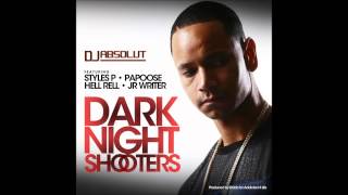 Celebrity DJ ABSOLUT FEAT. STYLES P , PAPOOSE, HELL RELL & J.R. WRITER - DARK NIGHT SHOOTERS Wealth