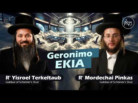 Geronimo EKIA | Rabbi Yisroel Terkeltaub & Rabbi Mordechai Pinkas