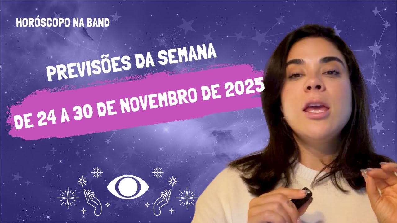 Horóscopo da semana: previsões de 24 a 30 de novembro de 2025 para os ...