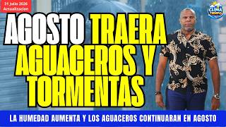 LLEGA AGOSTO Y SEGUIRAN LOS AGUACEROS DISPERSOS Y LAS TORMENTAS