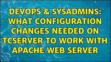 DevOps & SysAdmins: What configuration changes needed on tcServer to work with Apache Web server
