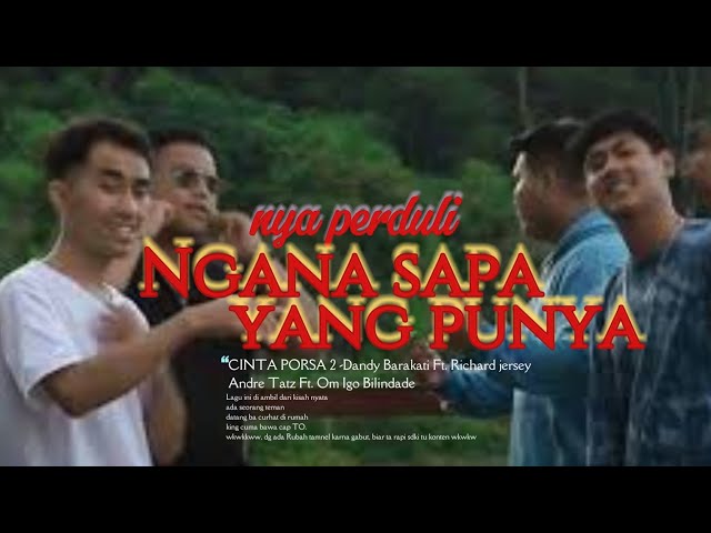 CINTA PORSA 2 - Dandy Barakati Ft Richard jersey X Andre TaTz Ft Om IGO (DiskoTanah) class=