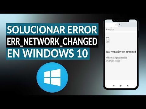 Cómo solucionar el error ERR_NETWORK_CHANGED en WINDOWS 10