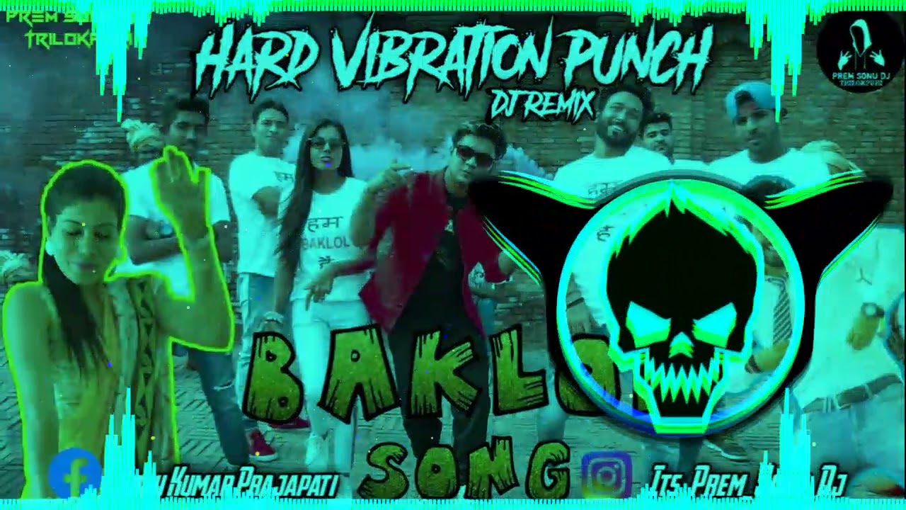 Hum BakLol Hai DJ Remix   BakLol Anthem Dj Song   Hard Vibration Punch   Prem Sonu Dj Trilokpuri