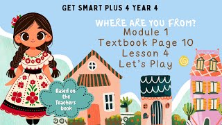 GET SMART PLUS 4 YEAR 4 | TEXTBOOK PAGE 10 | MODULE 1 WHERE ARE YOU FROM? | LET’S PLAY