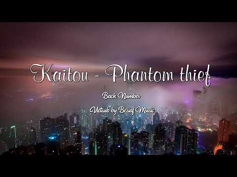 【vietsub/lyrics/romaji】Kaitou (怪盗)| Phantom Thief  - Back Numberフル歌詞付き