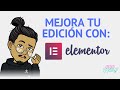 MEJORA TU EDICIÓN CON ELEMENTOR ✨