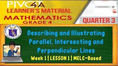 MATH 4 | DESCRIBING & ILLUSTRATING PARALLEL, INTERSECTING & PERPENDICULAR LINES | WEEK 1 | LESSON 1