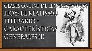 CARACTERÍSTICAS DEL REALISMO LITERARIO 1 (Lecciones online de Lengua, 16-5-20)