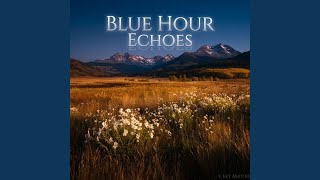 Blue Hour Echoes