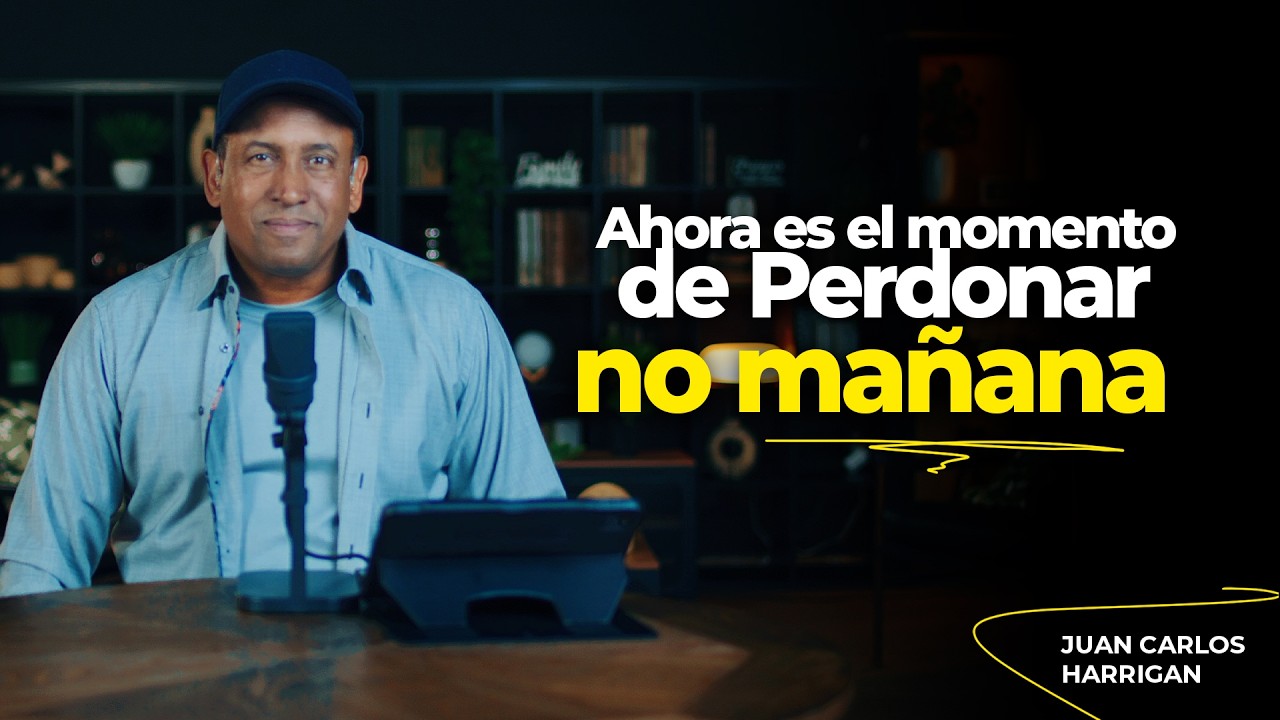 Ahora es el momento de perdonar | Pt. #1 | Comenzando tu día con Dios | Pastor Juan Carlos Harrigan