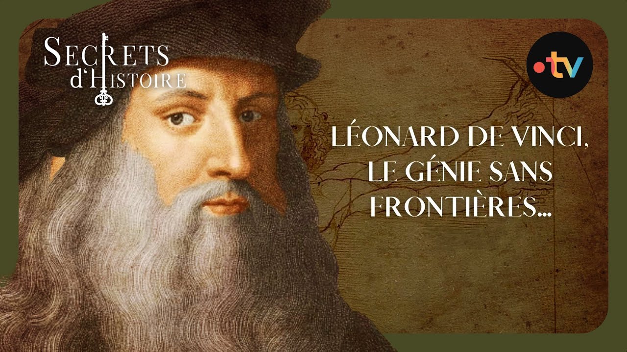Secrets d'histoire - Léonard de Vinci, le génie sans frontières