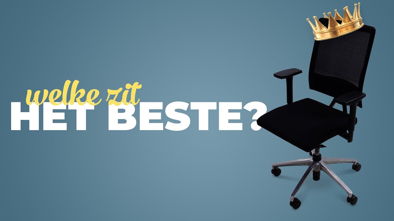 wat is de beste bureaustoel bureaustoelen test youtube