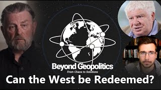 Beyond Geopolitics ep 9: Can the West be Redeemed with Larry Johnson and Martin Sieff