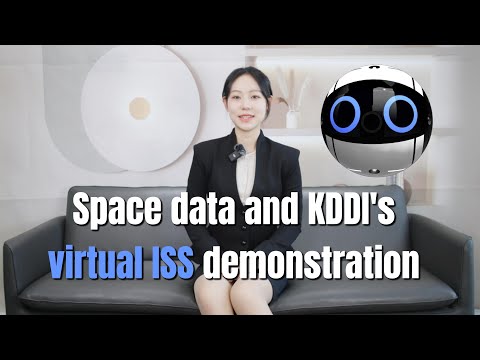 Space data and KDDI’s virtual ISS demonstration