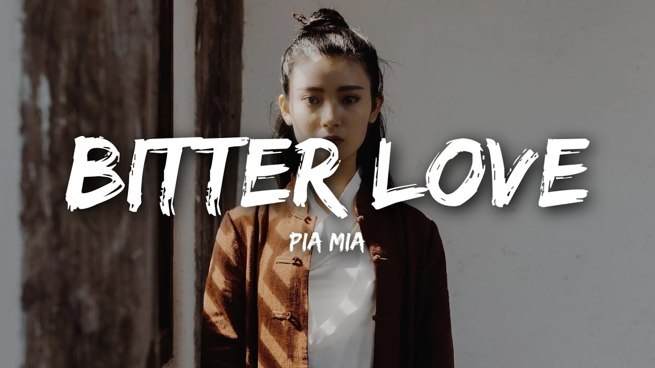 Pia Mia - Bitter Love (Lyrics) - YouTube