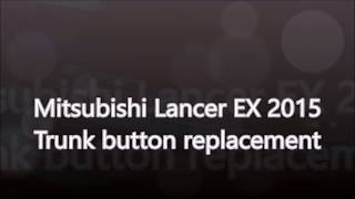 Mitsubishi Lancer EX trunk switch substitute زرار فتح الشنطة