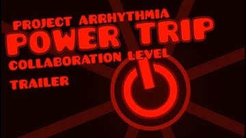 Power Trip Collab Trailer | Project Arrhythmia