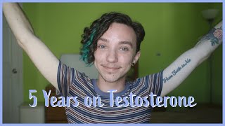 5 YEARS ON TESTOSTERONE Transition Timeline + Q&A | ChandlerNWilson