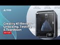 Creality k1 review  unboxing testing  teardown