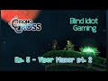 Blind Idiot plays - Chrono Cross TRDE | pt. 5 - Viper Manor pt. 2 | No Commentary | Modded
