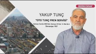 Yakup Tunç Oto Tunç Fren Servisi Çıraklığa Mühendis Bir Akrabam Vasıtası Ile Başladım