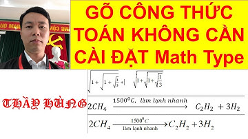 GÕ CÔNG THỨC TOÁN KHÔNG CẦN CÀI ĐẶT MATH TYPE