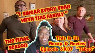 This Is Us Season 6 Episode 07|"Taboo" Review & Recap | I Swear Every Time With This Family