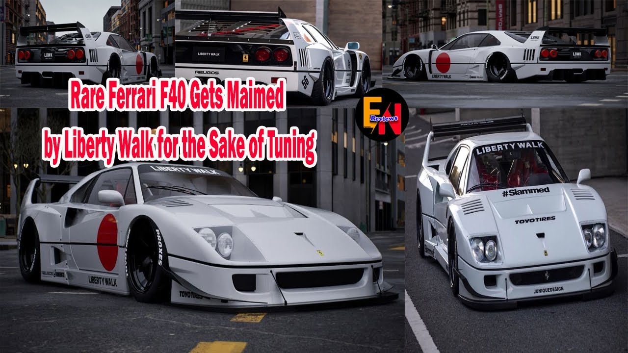 Rare Ferrari F40 Gets Maimed by Liberty Walk for the Sake of Tuning ...