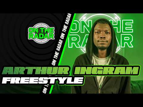 The Arthur Ingram "On The Radar" Freestyle (El Presidente)