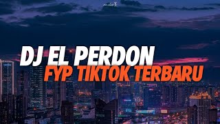 Dj Viral El Perdon Fyp Tiktok Terbaru 2023 || Yang Kalian Cari Cari - DJ SANTUY